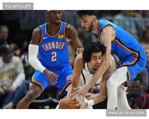 雷霆121-111掘金，亚历山大35分7助攻助西部榜首稳固